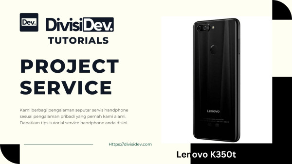 Tutorial Lengkap Cara Memperbaiki Lenovo K350t yang Hanya Bergetar Tanpa Tampilan di Layar